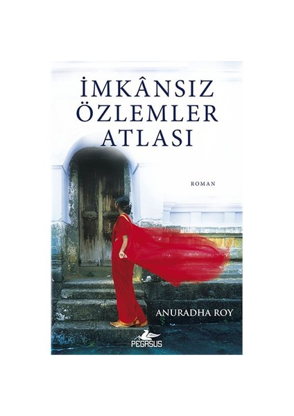 İmkansız Özlemler Atlası-Anuradha Roy