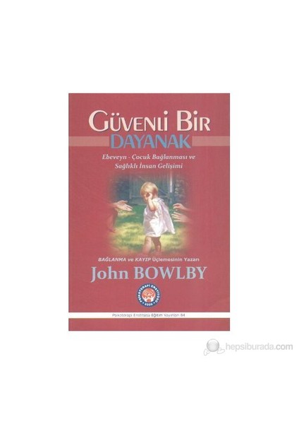 Güvenli Bir Dayanak-John Bowlby