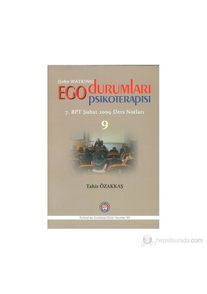 Ego Durumları Psikoterapisi - 9-Tahir Özakkaş