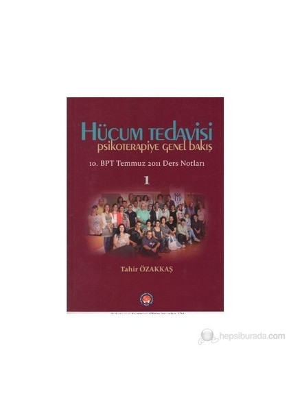 Hücum Tedavisi - Psikoterapiye Genel Bakış-Tahir Özakkaş