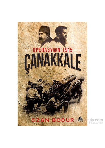 Operasyon 1915 Çanakkale - Ozan Bodur