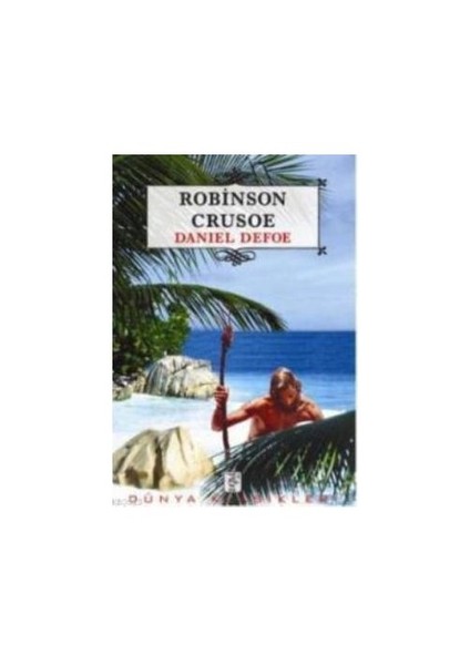 Robinson Crusoe - Daniel Defoe - Daniel Defoe
