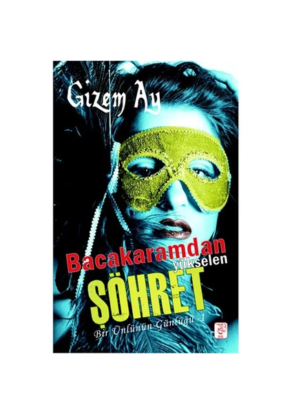 Bacakaramdan Yükselen Şöhret - Gizem Ay