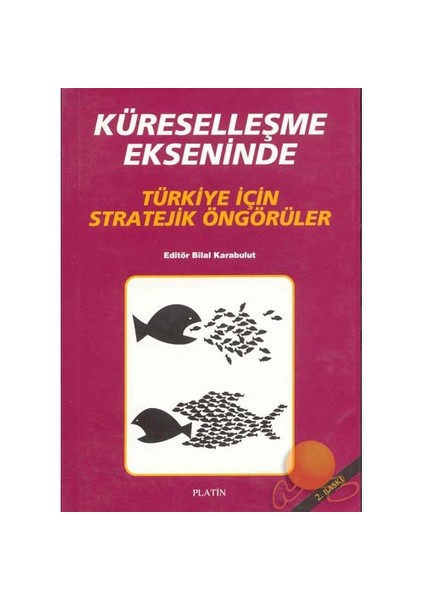 Küreselleşme Ekseninde Türkiye İçin Stratejik Öngörüler