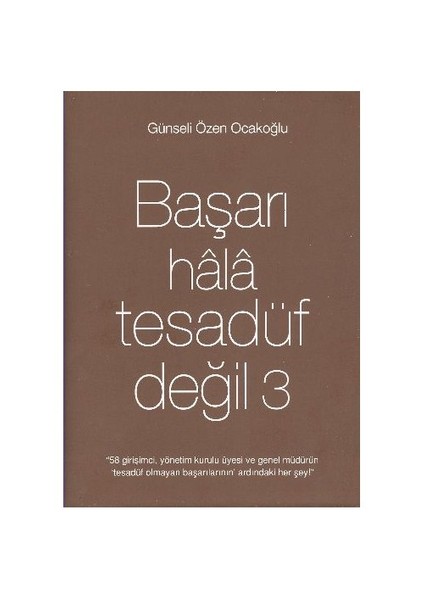 Başarı Hala Tesadüf Değildir 3