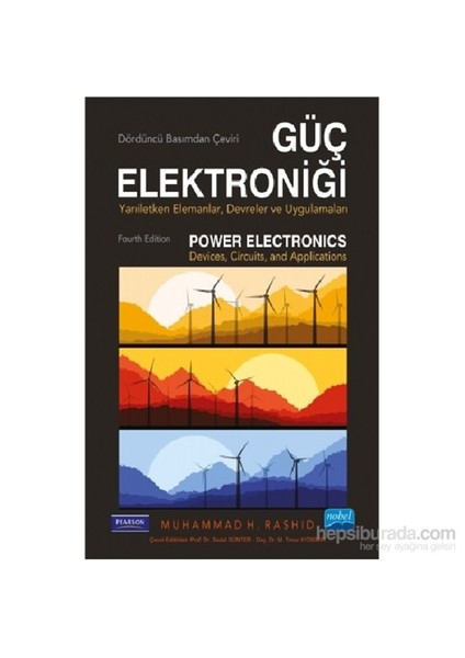 Güç Elektroniği - Yarı İletken Elemanlar, Devreler ve Uygulamalar - Power Electronics - Devices, Cir - Muhammad H. Rashid