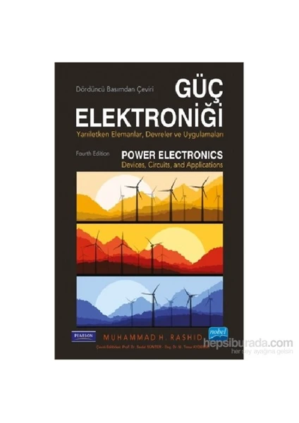 Güç Elektroniği - Yarı İletken Elemanlar, Devreler ve Uygulamalar - Power Electronics - Devices, Cir - Muhammad H. Rashid