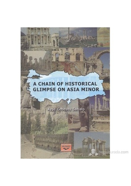 A Chain Of Historical Glimpse On Asia Minor-Ayşe Cebesoy Sarıalp