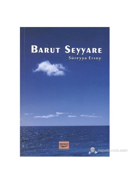 Barut Seyyare - Süreyya Ersoy