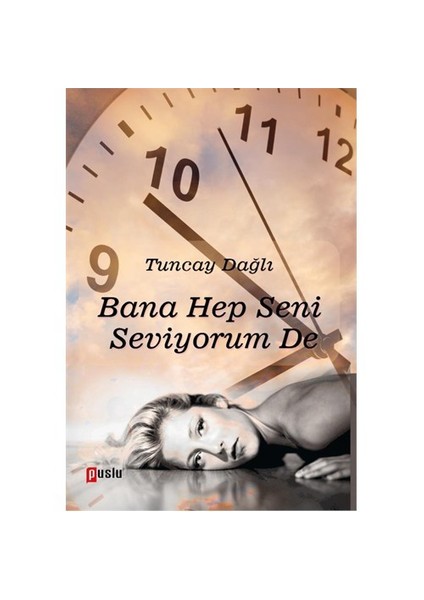 Bana Hep Seni Seviyorum De-Tuncay Dağlı