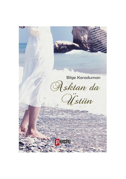 Aşktan Da Üstün-Bilge Karaduman