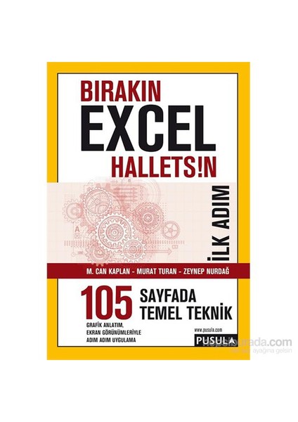 Bırakın Excel Halletsin İlk Adım: 105 Temel Teknik - M. Can Kaplan