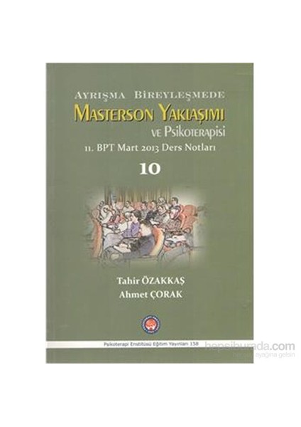 Ayrışma Bireyleşmede Masterson Yaklaşımı Ve Psikoterapisi 11.Bpt Mart 2013 Ders Notları 10-Ahmet Çorak