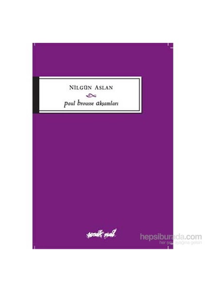 Paul Brousse Akşamları-Nilgün Aslan