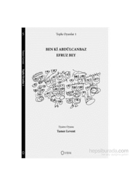 Tamer Levent Toplu Oyunlar-1 : Ben Ki Abdülcanbaz Efruz Bey-Tamer Levent