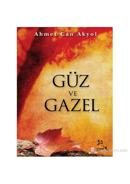 Güz Ve Gazel-Ahmet Can Akyol