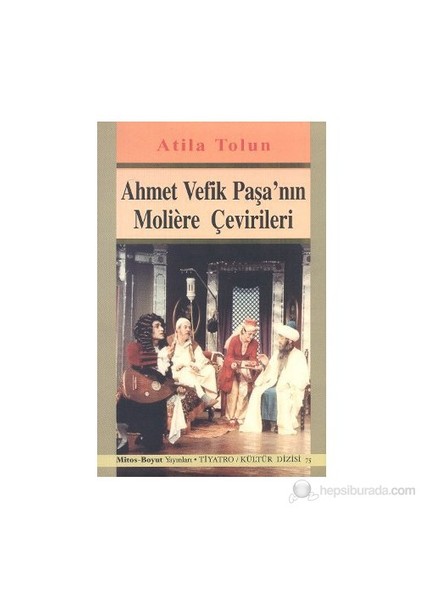 Ahmet Vefik Paşa'Nın Moliere Çevirileri-Atilla Tolun