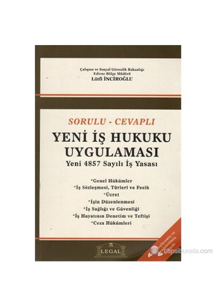 Sorulu - Cevaplı Yeni İş Hukuku Uygulaması (Yeni 4857 Sayılı İş Yasası)-Lütfi İnciroğlu