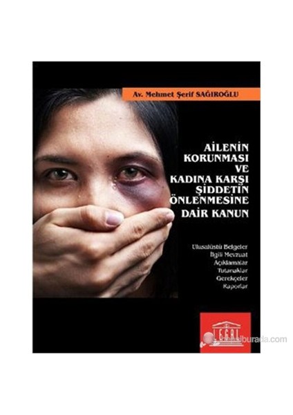 Ailenin Korunması Ve Kadına Karşı Şiddetin Önlenmesine Dair Kanun-Mehmet Şerif Sağıroğlu