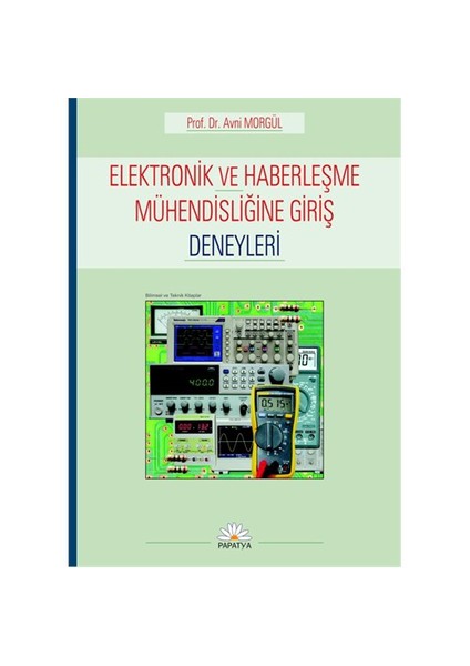 Elektronik ve Haberleşme Mühendisliğine Giriş Deneyleri - Avni Morgül