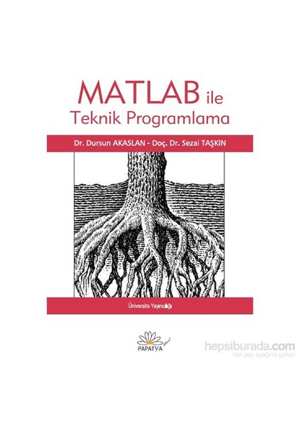 MATLAB ile Teknik Programlama - Dursun Akaslan Sezai Taşkın