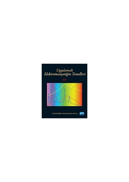 Uygulamalı Elektromanyetiğin Temelleri: Fundamentals Of Applied Elektromagnetics-Eric T. Ulaby