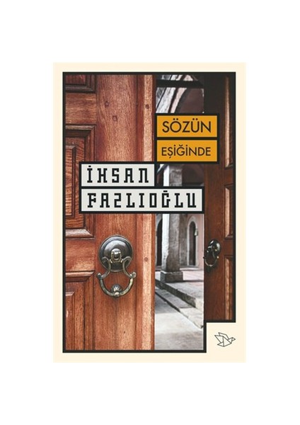 Sözün Eşiğinde-İhsan Fazlıoğlu