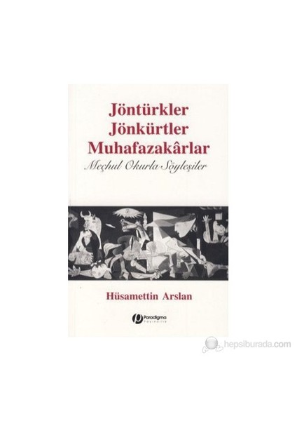 Jöntürkler, Jönkürtler, Muhafazakarlar-Hüsamettin Arslan