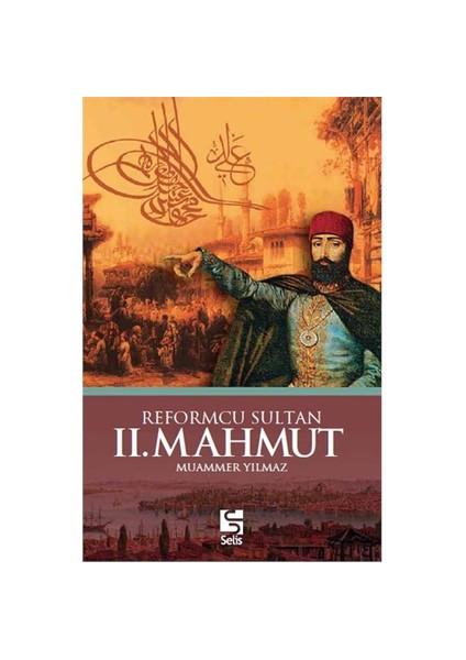 Reformcu Sultan Iı. Mahmud-Neşe Düzel