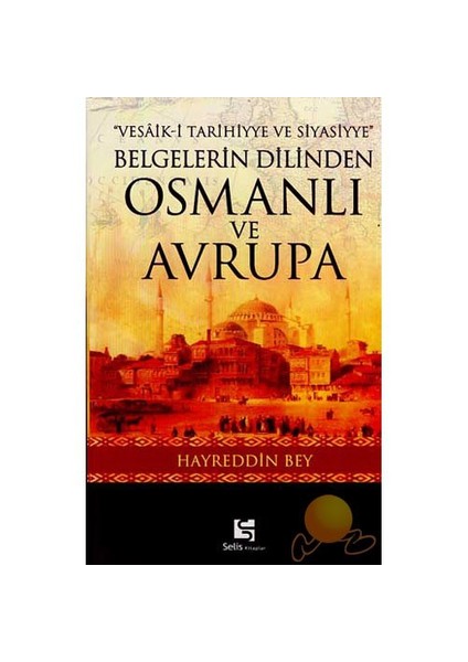 Belgelerin Dilinden Osmanlı Ve Avrupa