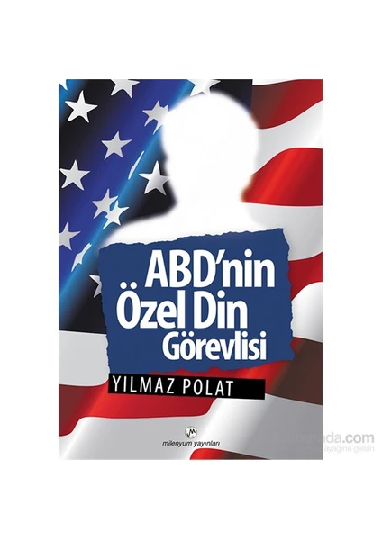 Abd’Nin Özel Din Görevlisi-Yılmaz Polat