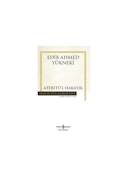 Atebetü’L Hakayık - Edib Ahmed Bin Mahmud Yükneki