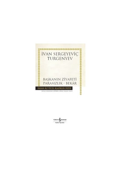 Başkanın Ziyafeti: Parasızlık, Bekar - Ivan Sergeyeviç Turgenyev