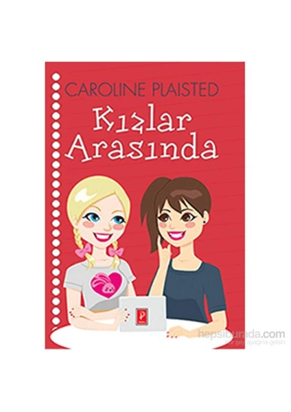 Kızlar Arasında-Caroline Plaisted