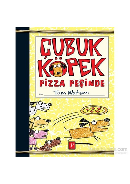 Çubuk Köpek Pizza Peşinde-Tom Watson