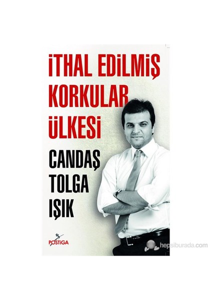 İthal Edilmiş Korkular Ülkesi-Candaş Tolga Işık