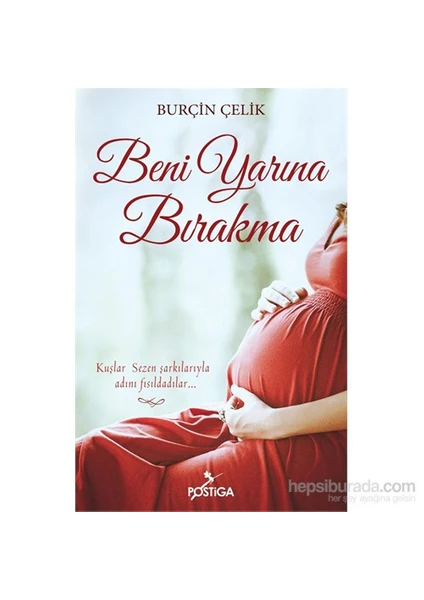 Beni Yarına Bırakma-Burçin Çelik