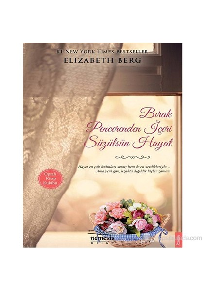 Bırak Pencerenden İçeri Süzülsün Hayat - Elizabeth Berg