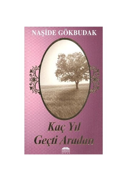 Kaç Yıl Geçti Aradan - Naşide Gökbudak