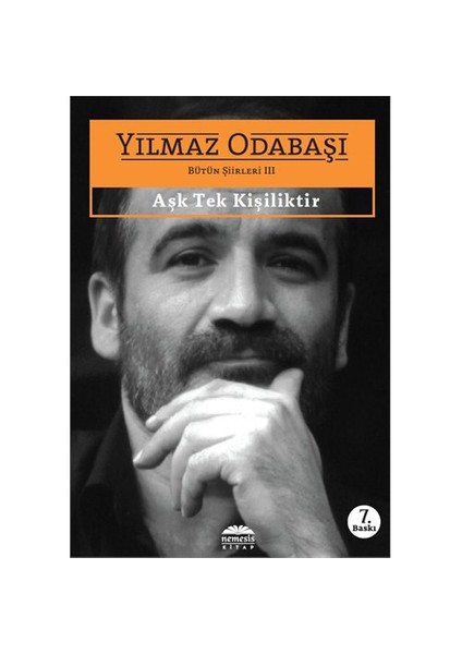 Aşk Tek Kişiliktir: Bütün Şiirleri 3 - Yılmaz Odabaşı