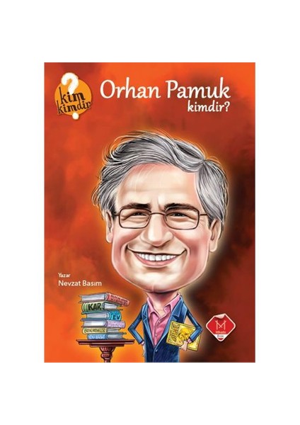 Kim Kimdir Serisi: Orhan Pamuk Kimdir-Nevzat Basım