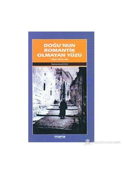 Doğu'Nun Romantik Olmayan Yüzü-Muhammed Esed