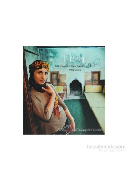 Ebru Reflections Of Cultural Diversity In Turkey (Ciltli)-Attila Durak
