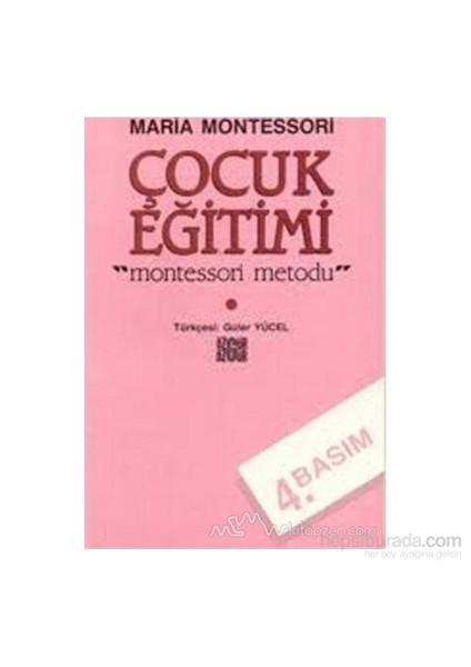 Çocuk Eğitimi Montessori Metodu-Maria Montessori