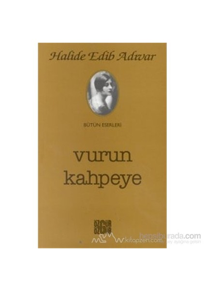 Vurun Kahpeye-Halide Edib Adıvar