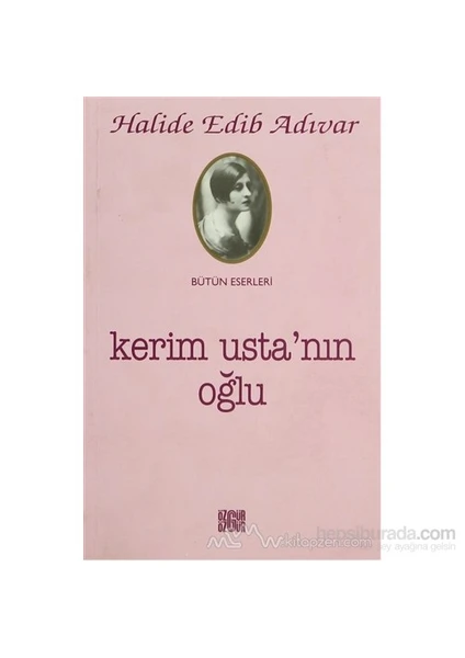 Kerim Usta'Nın Oğlu-Halide Edib Adıvar