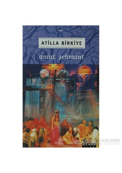 Anlat, Şehrazat-Atilla Birkiye