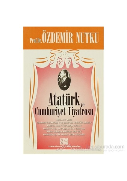 Atatürk Ve Cumhuriyet Tiyatrosu-Özdemir Nutku