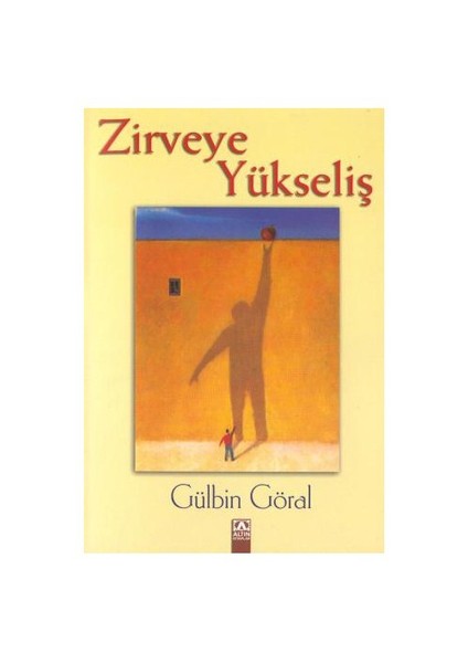 Zirveye Yükseliş - Gülbin Göral