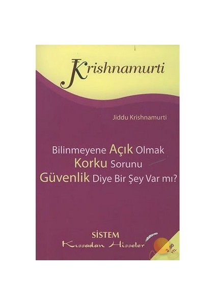 Bilinmeyene Açık Olmak - Korku Sorunu - Güvenlik Diye Bir Şey Var mı ?